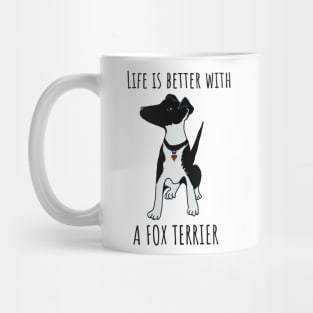 Life is better with a fox terrier Mug